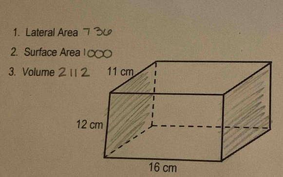 Lateral Area 
2. Surface Area 
3. Volume