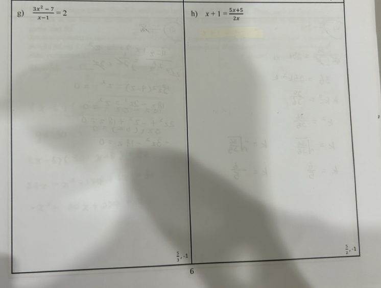  (3x^2-7)/x-1 =2 x+1= (5x+5)/2x 
h)