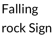 Falling 
rock Sign