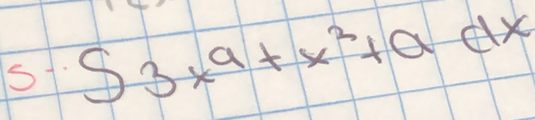 S· S3x^a+x^2+adx