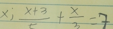 xi  (x+3)/5 + x/3 =7