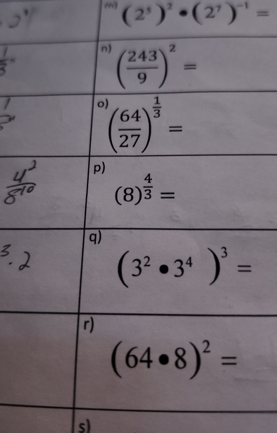 (2^5)^2· (2^7)^-1=
s)