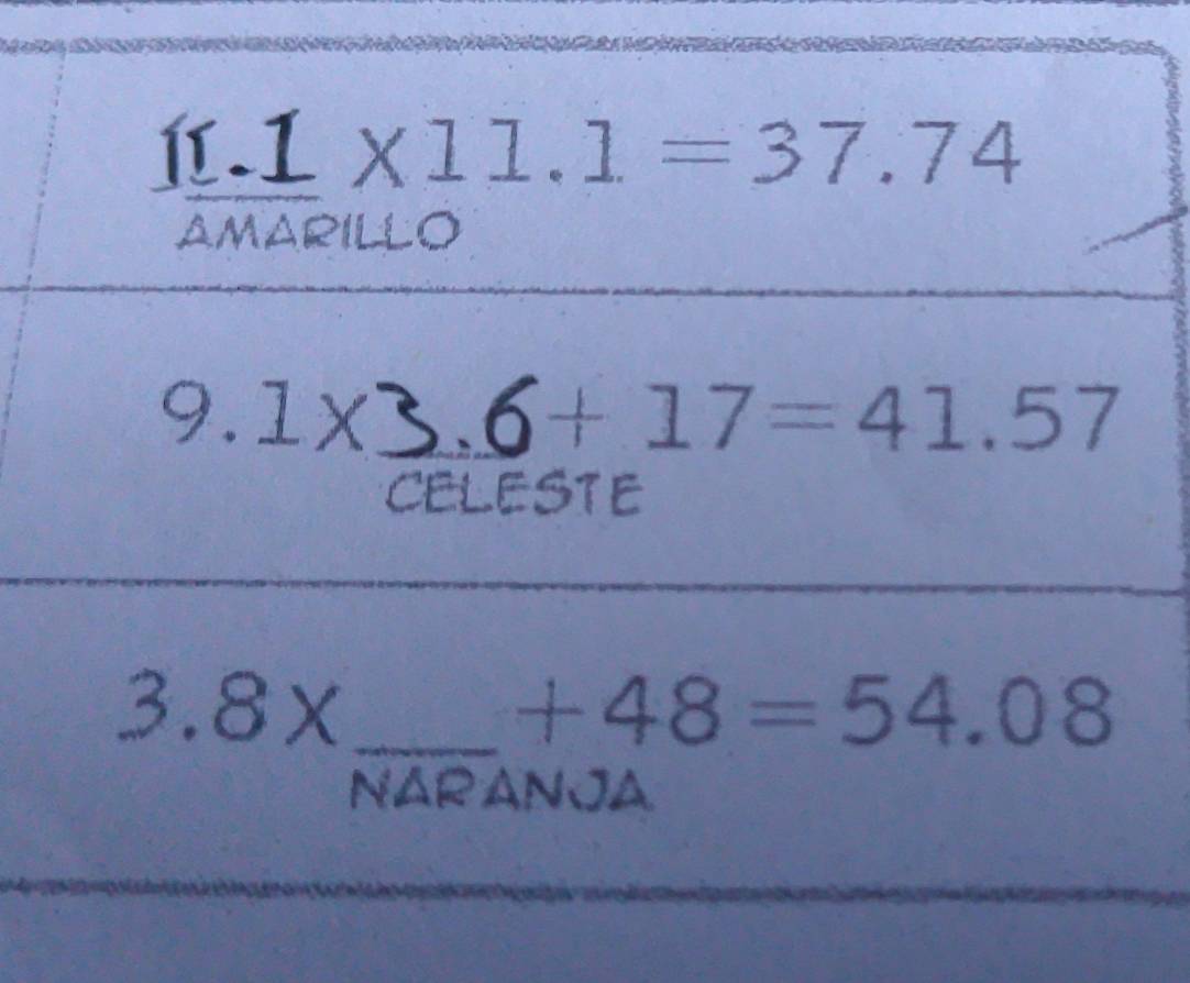 Ⅱ.1 X11.1=37.74
AMArILLO 
9. 1x3.6+ 17=41.57
CELESTE 
_ 3.8*
+48=54.08
NAR ANJA