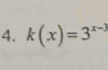 k(x)=3^(x-3)