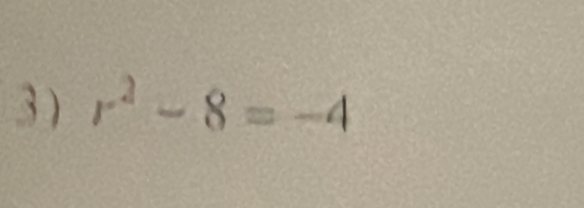 r^2-8=-4