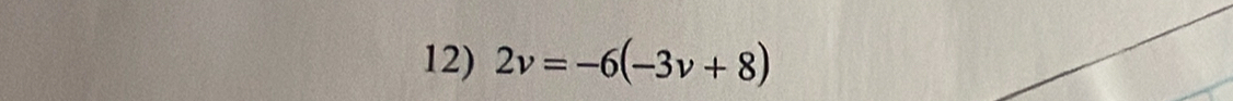 2v=-6(-3v+8)