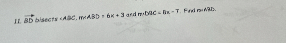 vector BD bisects , m and m∠ DBC=8x-7. Find m∠ ABD.