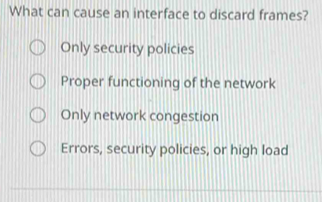 Solved: What can cause an interface to discard frames? Only security ...