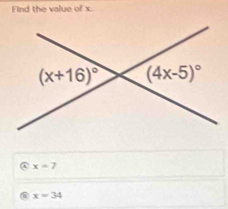 Find the value of x.
4 x=7
x=34