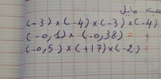 Ub si
(-3)* (-4)* (-3)* (-4)
(-0,1)* (-0,38)=
(-0.5)* (+17)* (-2)=