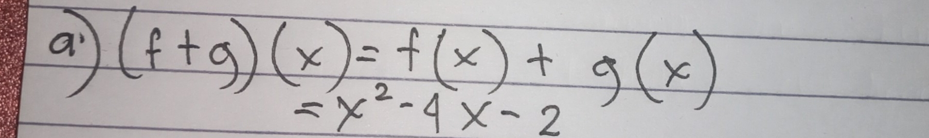 ai (f+g)(x)=f(x)+g(x)
=x^2-4x-2