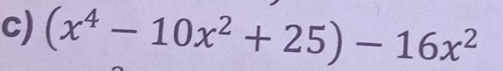 (x^4-10x^2+25)-16x^2