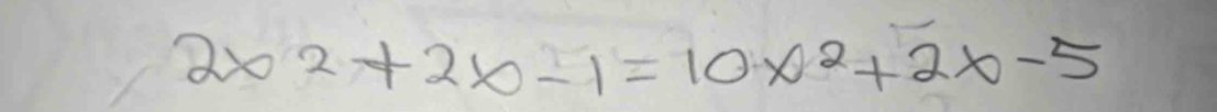 2x^2+1=10x=10x^(x-5)