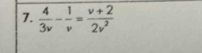  4/3v - 1/v = (v+2)/2v^2 