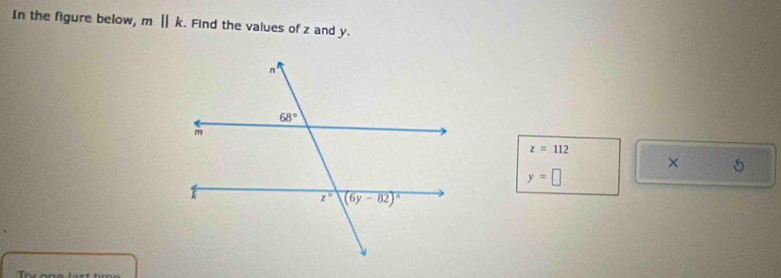 In the figure below, m||k Find the values of z and y.
z=112
× 5
y=□