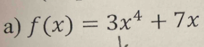 f(x)=3x^4+7x