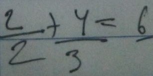  2/2 + 4/3 =frac 6