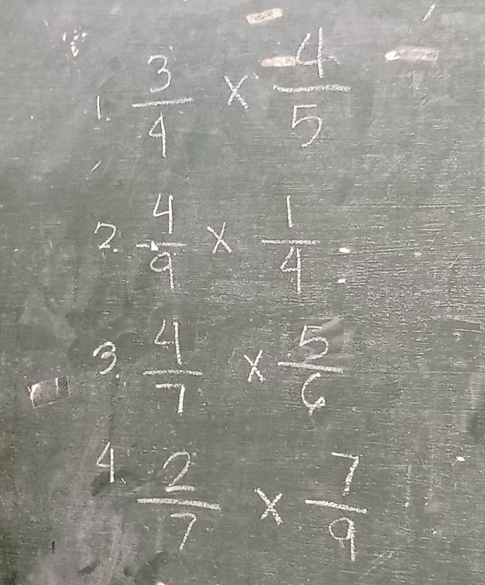  3/4 *  (-4)/5 
2.  4/9 *  1/4 
3  4/7 *  5/6 
l 
4.  2/7 *  7/9 