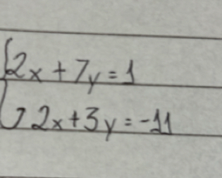 beginarrayl 2x+7y=1 72x+3y=-11endarray.