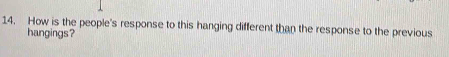 How is the people's response to this hanging different than the response to the previous 
hangings?