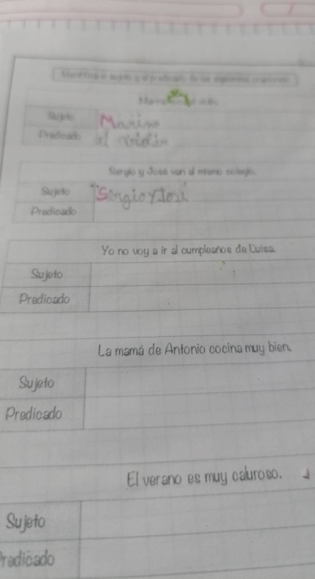 tehendificd i sjote y of tradeael. Hs ae digientvs cracionans 
C 
Sujeto 
Predicado 
Sergio y José van al mismo colegio. 
Suje to 
Predicado 
Yo no voy a ir al cumpleaños de Cuisa. 
Sujeto 
Predicado 
La mamá de Antonio cocina muy bien. 
Sujeto 
Predicado 
El verano es muy caluroso. 
Sujeto 
Predicado