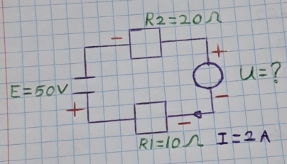 R_2=20Omega

u= 7
E=50V
RI=10Omega I=2A