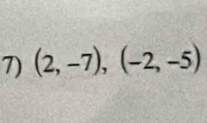 (2,-7), (-2,-5)