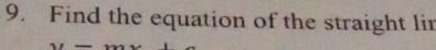 Find the equation of the straight lir