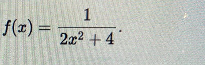 f(x)= 1/2x^2+4 .