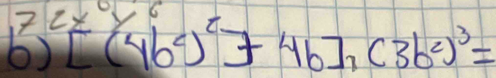 6^2[(4b^c)^c+4b], (3b^c)^3=