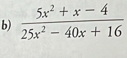  (5x^2+x-4)/25x^2-40x+16 