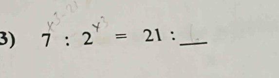 7:2=21 : _