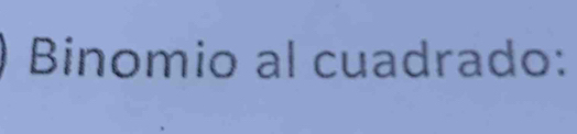 Binomio al cuadrado: