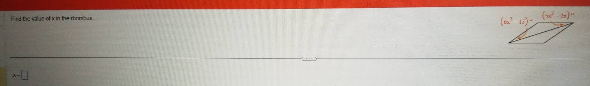 Find the value of x in the rhombus.
x=□