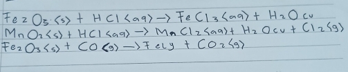 Fe2O_5SO+HCl
MnO_2
Fe_2O_3