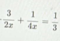  3/2x + 1/4x = 1/3 