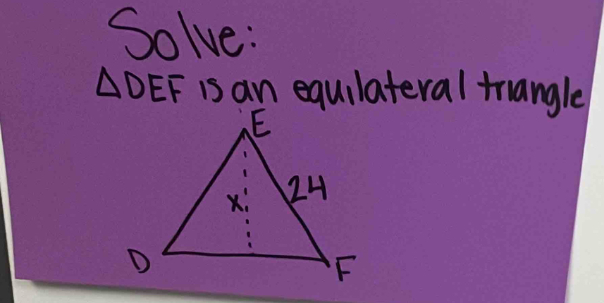 Solve:
△ DEF is an equilateral triangle