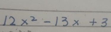 12x^2-13x+3