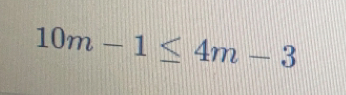 10m-1≤ 4m-3