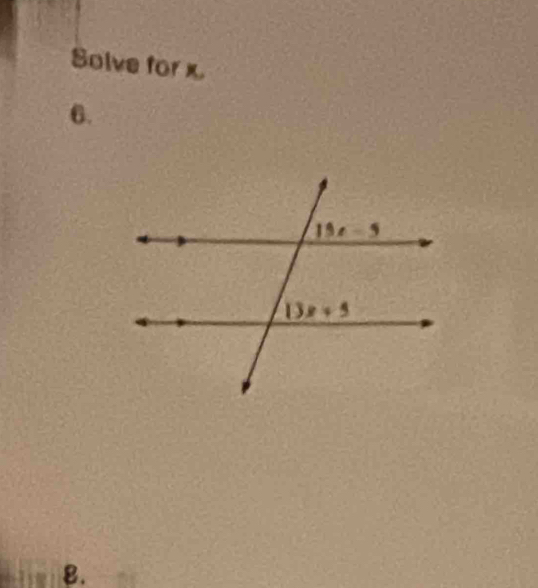 Solve for x.
6.
8.