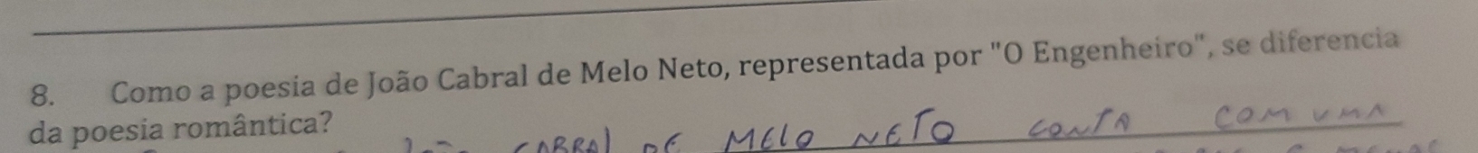 Como a poesia de João Cabral de Melo Neto, representada por "O Engenheiro", se diferencia 
da poesia romântica? 
_