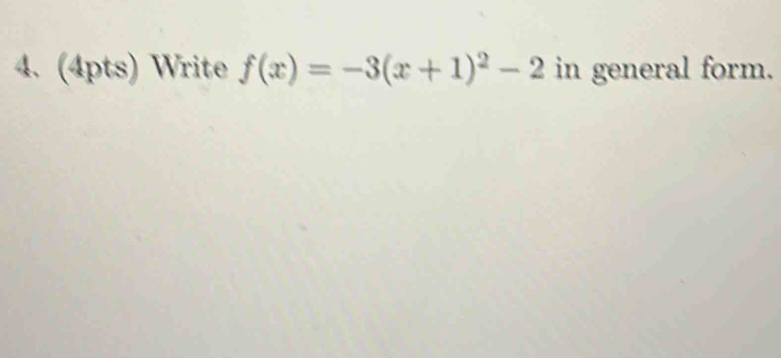 Write f(x)=-3(x+1)^2-2 in general form.