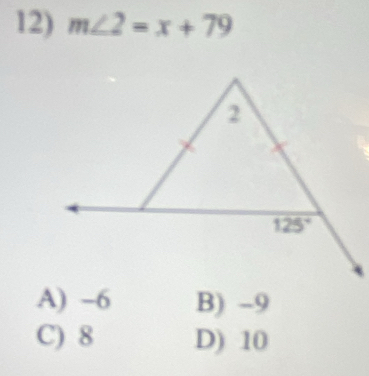 m∠ 2=x+79
A) -6 B) -9
C) 8 D) 10