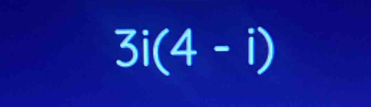 3i(4-i)