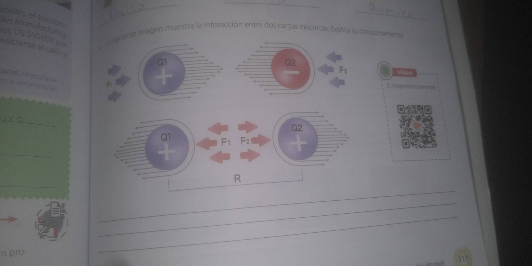 posites, el transbo 
__ 
_ 
ites Manufacturing 
Os US $10.000 po La sguiente imagen muestra la interacción entre dos cargas eléctricas. Explica su comportamiento 
esistente al calor y 
Q2
F_2 Video 
bacíal. https://av 
tria- a er d espacia 
El magnetismo terrestra 
_
F_1 F_2
_ 
_ 
R 
_ 
_ 
s pro- 
_ 
111