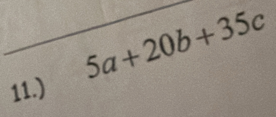 5a+20b+35c
11.)