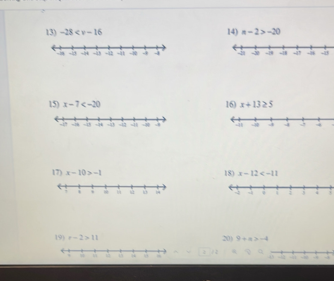 -28 14) n-2>-20

15) x-7 16) x+13≥ 5

17) x-10>-1 18) x-12

19) r-2>11 20) 9+π >-4
2 12
-83 -22 -22 -∞ -0 ~5