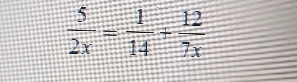  5/2x = 1/14 + 12/7x 