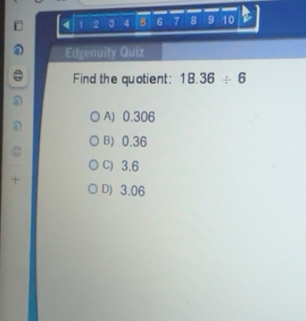 Solved: 4 1 2 3 4 6 6 7 8 9 10 Edgenuity Quiz Find the quotient: 18.36 ...