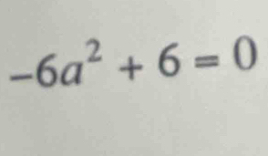 -6a^2+6=0